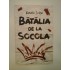 BATALIA DE LA SOCOLA - CATALIN IONITA - ( autograf ) BATALIA DE LA SOCOLA - CATALIN IONITA - ( autograf )
